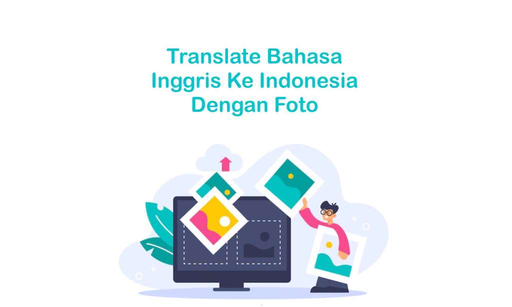 Cara Translate Bahasa Inggris ke Indonesia dengan Foto