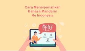 Cara Menerjemahkan Bahasa Mandarin ke Indonesia