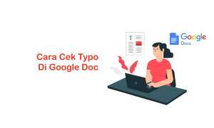 Cara Cek Typo di Google Docs