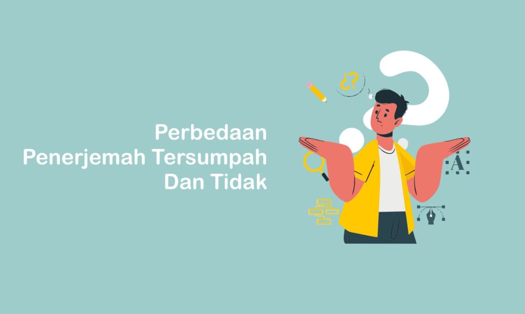 Perbedaan Penerjemah Tersumpah dan Penerjemah Biasa